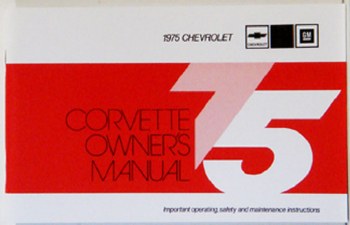1975 Corvette Factory Owners Manual OE Quality! Printed In The USA!