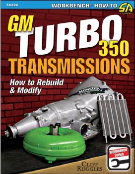 1967-1981 Camaro &amp; Firebird How To Rebuild &amp; Modify GM T-350