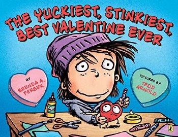 Yuckiest, Stinkiest, Best Valentine Ever