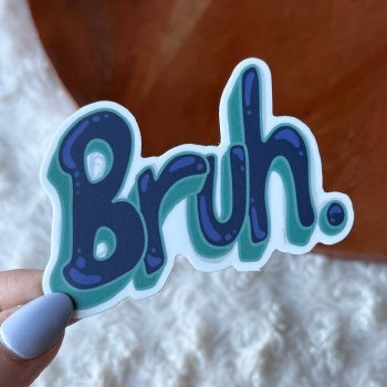Bruh