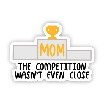 #1 Mom No Competition