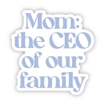 Mom: CEO of Our Family