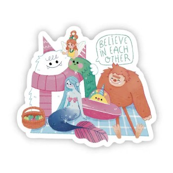 Believe In Each Other Creature