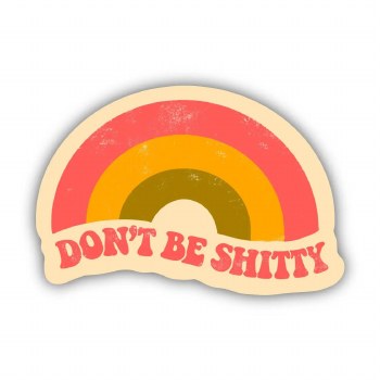Don't Be Shitty Rainbow