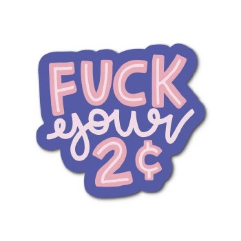 Fuck Your 2 Cents