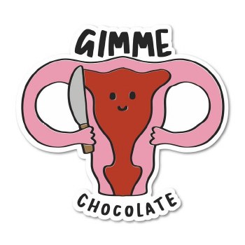 Gimme Chocolate Stabby Uterus