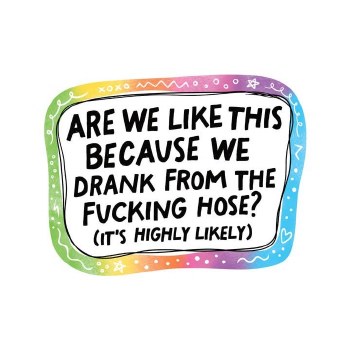 Are We Like This Because We