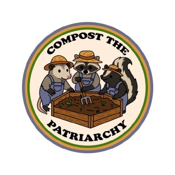 Compost the Patriarchy