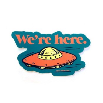 We're Here Sticker