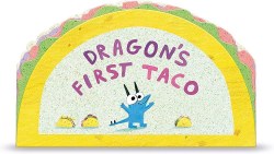 Dragon's First Taco