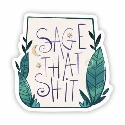 Sage that Shit