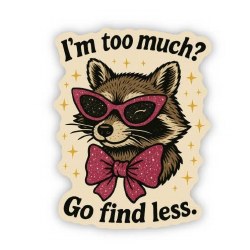 I'm Too Much Raccoon