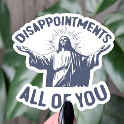 Disappointments All of You