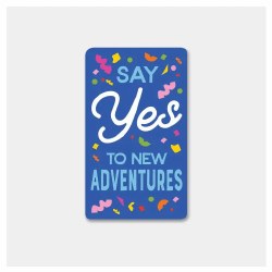 Say Yes To New Adventures