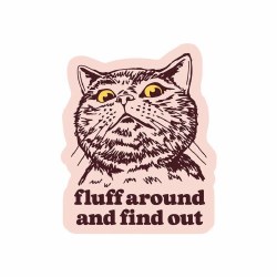 Fluff Around and Find Out