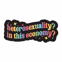 heterosexuality? in this econo