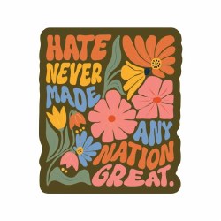 Hate Never Made Any