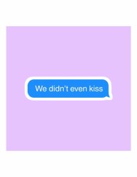 We Didn't Even Kiss