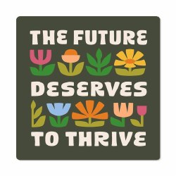 The Future Deserves to Thrive