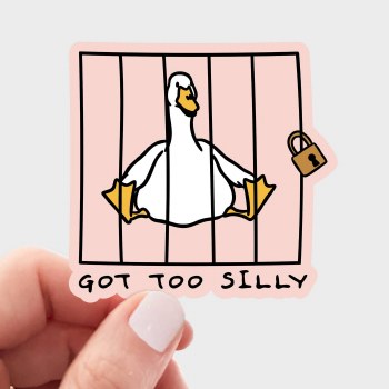 Got Too Silly Goose