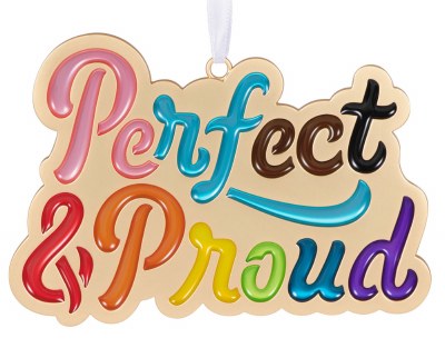 PERFECT AND PROUD