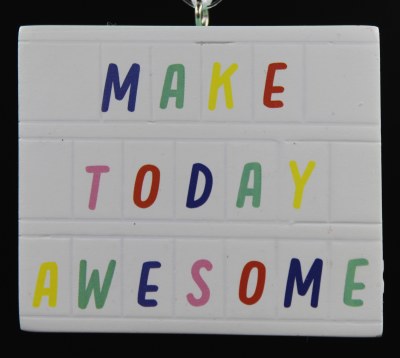 MAKE TODAY AWESOME
