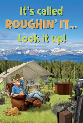 ITS CALLED ROUGHIN IT