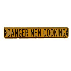 DANGER MEN COOKING STREET SIGN