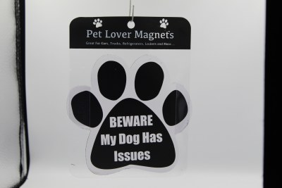 BEWARE MY DOG HAS ISSUES