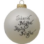 SILENT NIGHT HOLY NIGHT GLASS BALL