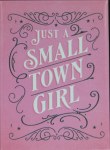 JUST A SMALL TOWN GIRL