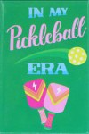 IN MY PICKLEBALL ERA