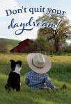 DONT QUIT YOUR DAYDREAM