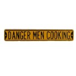 DANGER MEN COOKING STREET SIGN