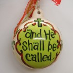 GLASS BALL "HE SHALL BE CALLED"