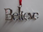 "BELIEVE" SILVER LETTERING