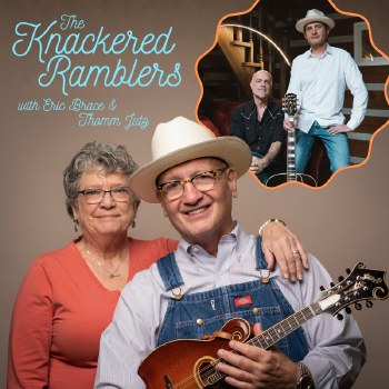 The Knackered Ramblers with Eric Brace and Thomm Jutz • Saturday,  July 18 at 7:30 pm