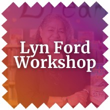 Lyn Ford Workshop Thursday 10/2 · 10 am - Noon