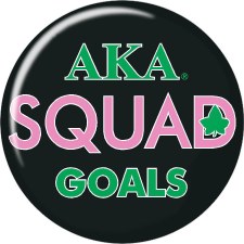 Alpha Kappa Alpha Squad Goals Button