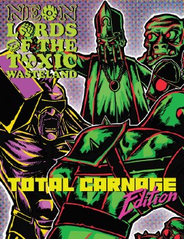 Neon Lords of the Toxic Wastelands