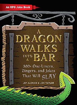 A Dragon Walks Into a Bar - An RPG Joke Book