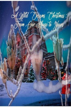 A Wild Dreams Christmas: From Our House to Yours
