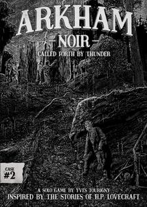 Arkham Noir: Case #2 - Call Forth by Thunder