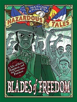 Nathan Hales's Hazardous Tales: Blades of Freedom