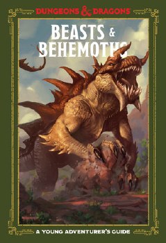 D&amp;D Beasts and Behemoths -  A Young Adventurer's Guide