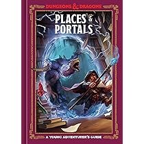 D&amp;D Places &amp; Portals - A Young Adventurer's Guide