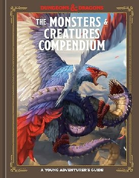 D&amp;D The Monsters &amp; Creatures Compendium - A Young Adventurer's Guide