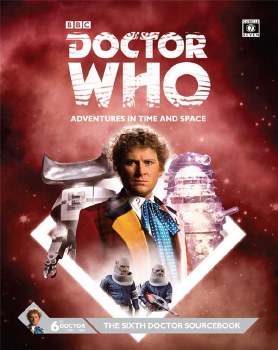 Doctor Who: Adventures in Time and Space 6th Doctor Sourcebook