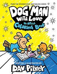 Dog Man with Love the Official Coloring Book