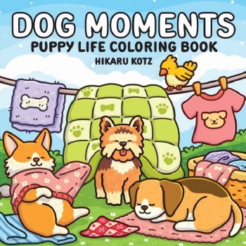 Dog Moments Puppy Life Coloring Book